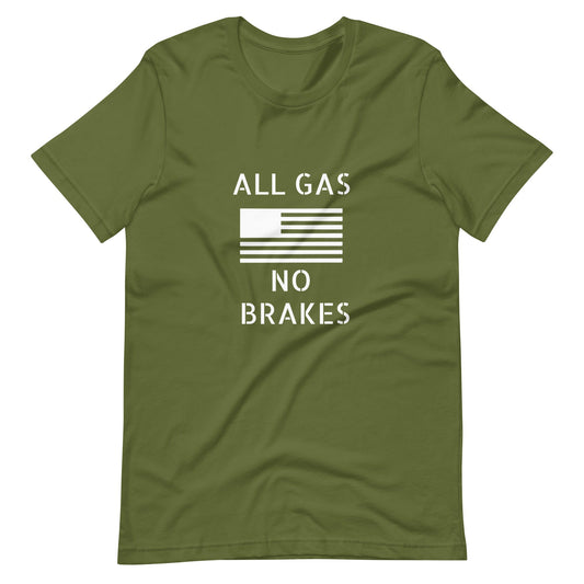 All Gas No Brakes Unisex t - shirt - OVR & OUT